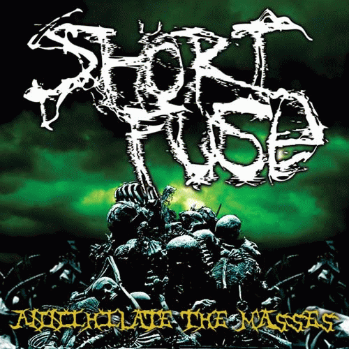 Short Fuse : Annihilate the Masses